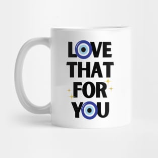 Love That For You Evil Eye Mug